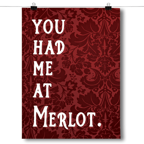 You Had Me At Merlot - Wine