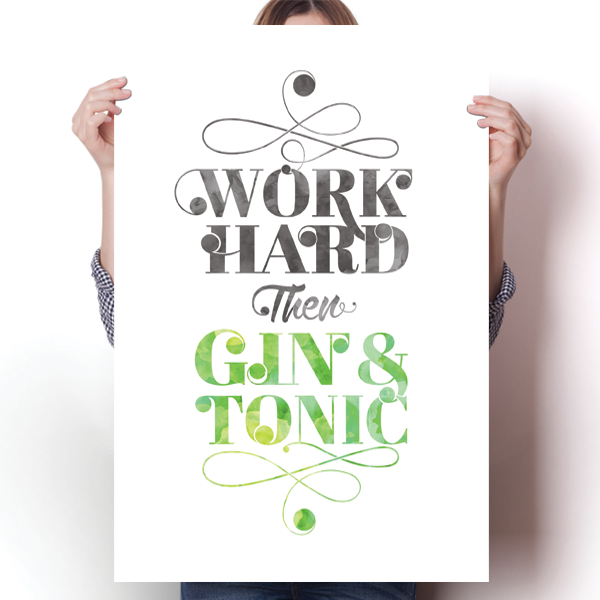 Work Hard Then Gin & Tonic