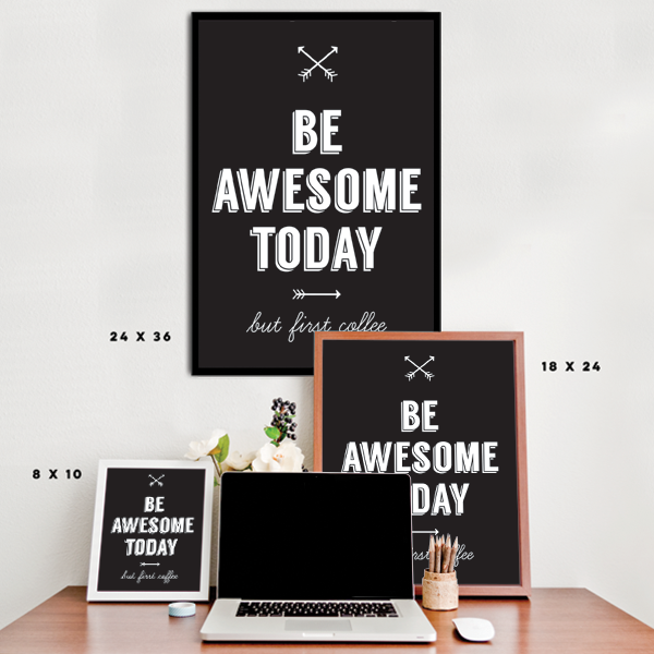 Be Awesome Today, But First Coffee