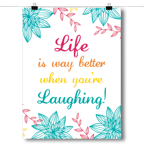 Life is Better When You are Laughing