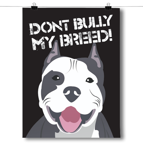 Don't Bully My Breed - Pit Bull Dog