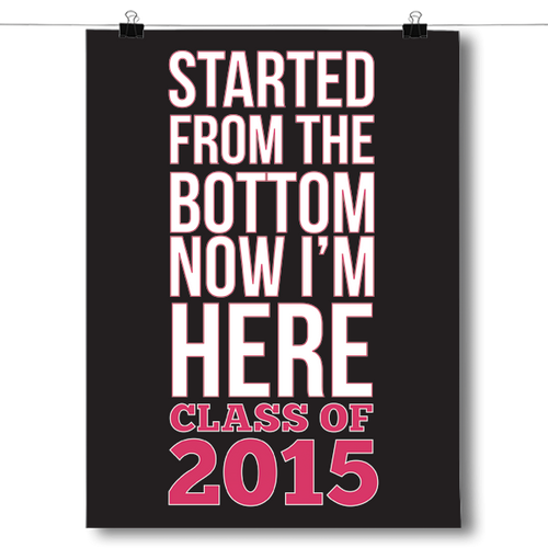 Started From the Bottom - Class of 2015