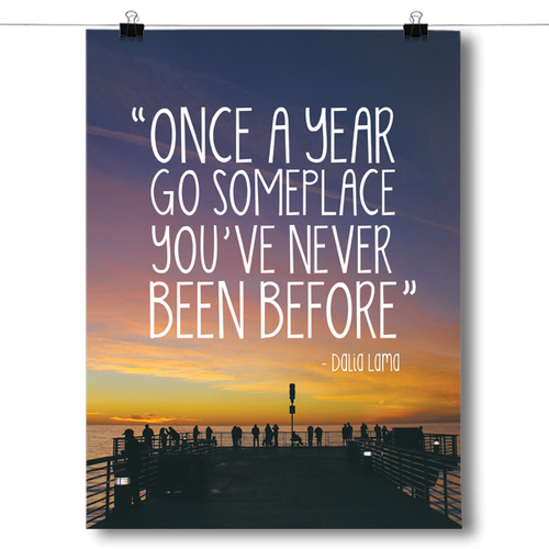 Once A Year Go Someplace You've Never Been Before