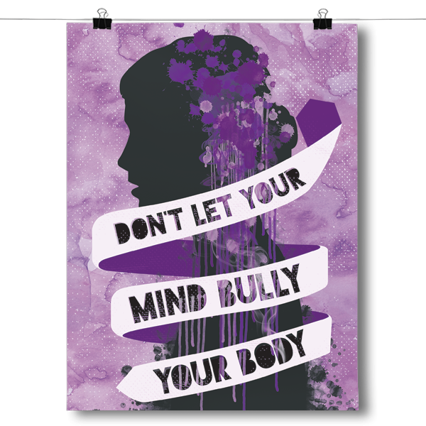 Don't Let your Mind Bully your Body (Eating Disorder Awareness)