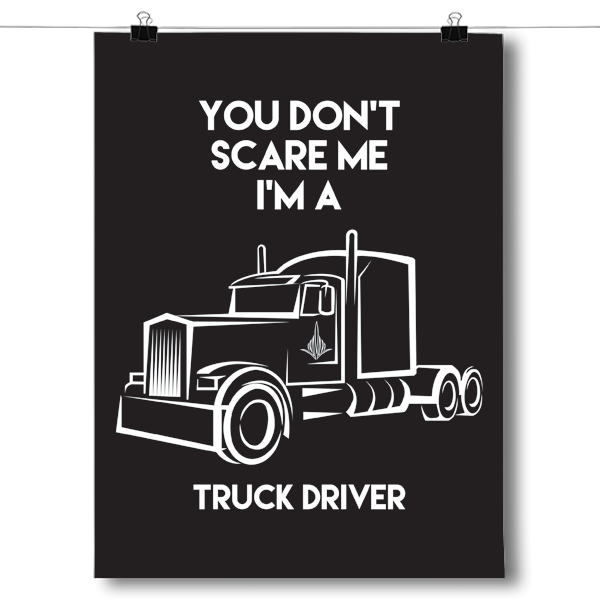 You Don't Scare Me - Truck Driver