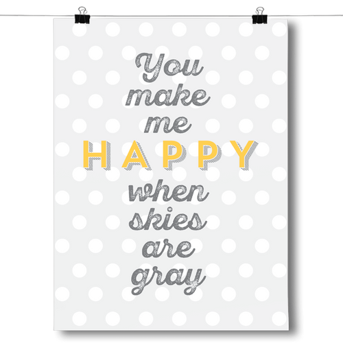You Make Me Happy When Skies Are Gray