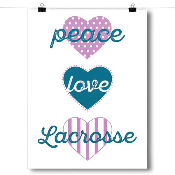 Peace, Love, Lacrosse