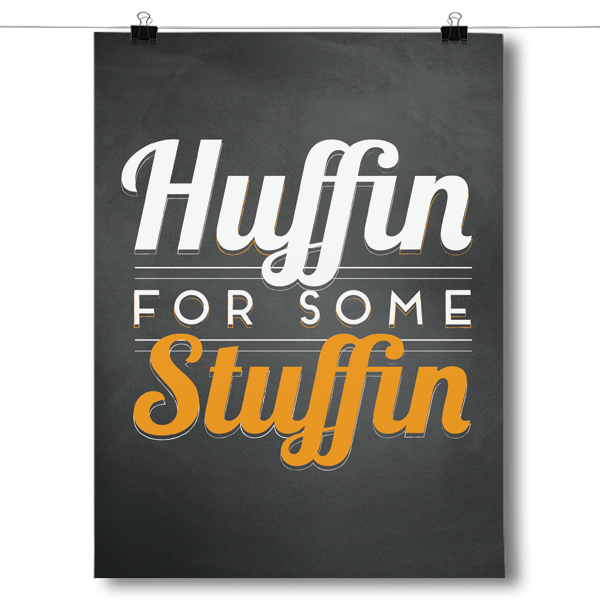 Huffin For Some Stuffin