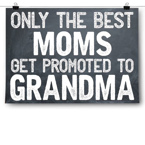 Best Moms Get Promoted - Grandma