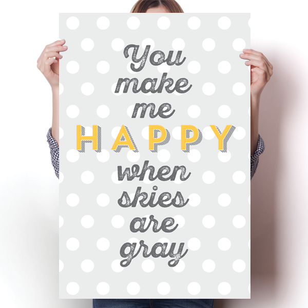 You Make Me Happy When Skies Are Gray