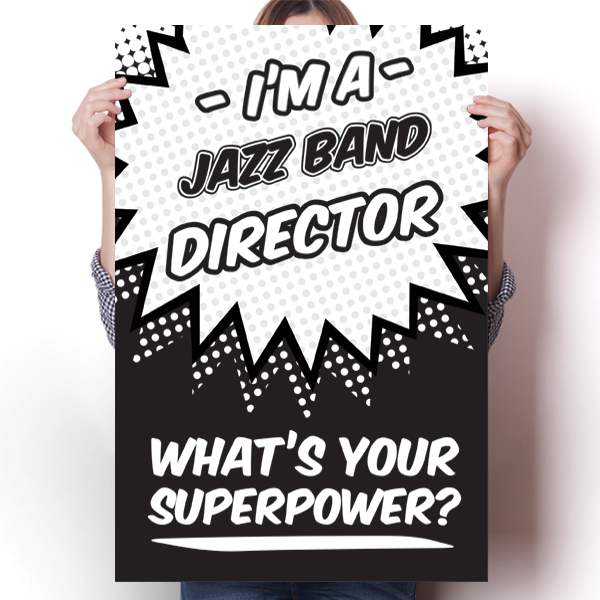 What's Your Superpower - Jazz Band Director