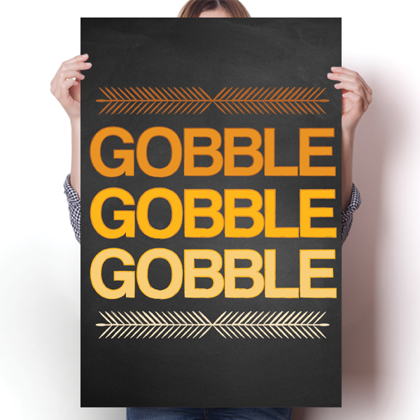 Gobble Gobble Gobble - Thanksgiving