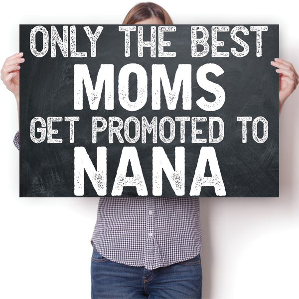 Best Moms Get Promoted - Nana