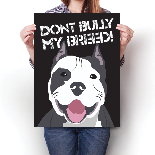 Don't Bully My Breed - Pit Bull Dog