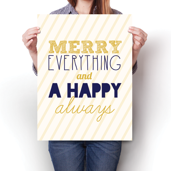 Merry Everything and A Happy Always - Holiday Spirit