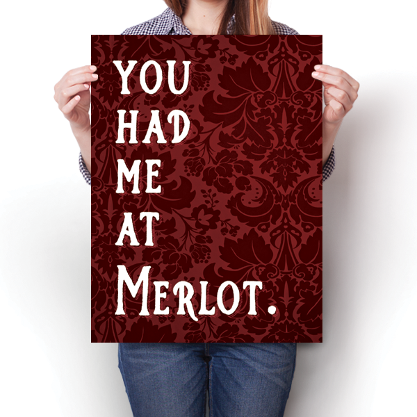 You Had Me At Merlot - Wine
