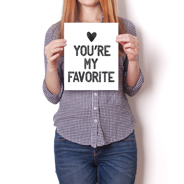 You're My Favorite – InspiredPosters