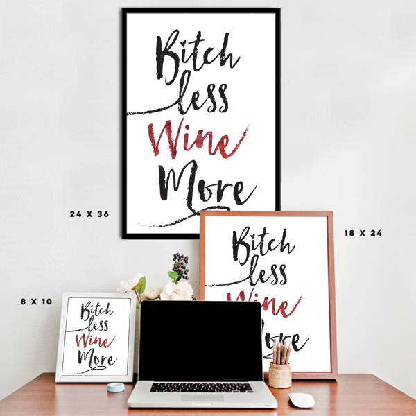 Bitch Less Wine More